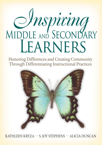 Inspiring Middle And Secondary Learners Honoring Differences And Creating Community Through Differentiating Instructional Practices Kryza