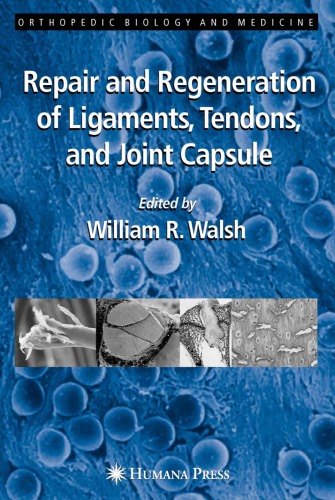 Repair And Regeneration Of Ligaments Tendons And Joint Capsule Walsh