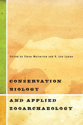 Conservation Biology And Applied Zooarchaeology Wolverton Steveeditorlyman