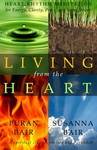 Living From The Heart Heart Rhythm Meditation For Energy Clarity Vision And Inner Peace 1st Living Heart Media Ed Revised And Expanded Bair