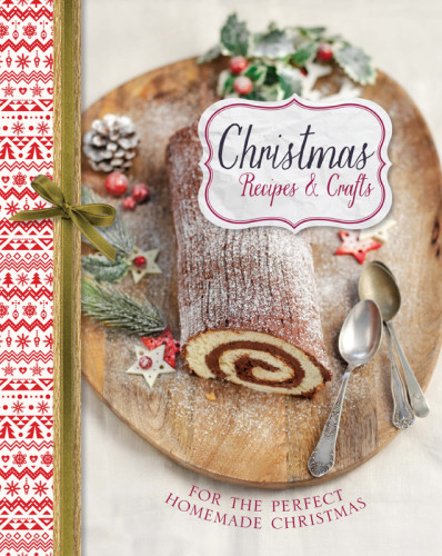 Christmas Recipes Crafts For The Perfect Homemade Christmas Love Food Editors