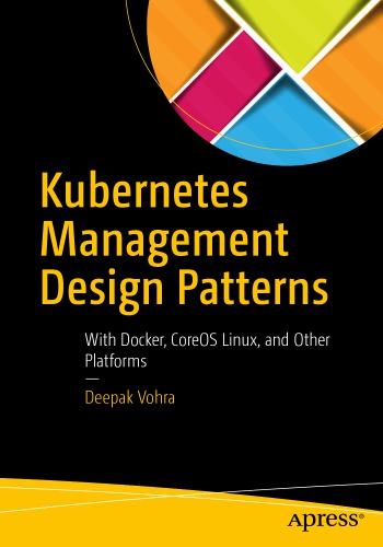 Kubernetes Management Design Patterns With Docker Coreos Linux And Other Platforms Vohra