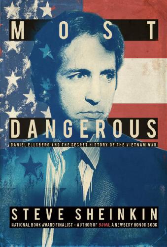 Most Dangerous Daniel Ellsberg And The Secret History Of The Vietnam War First Edition Rand Corporationrand Corporation Ellsberg