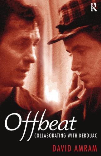Offbeat Collaborating With Kerouac Amram David Kerouac Jack