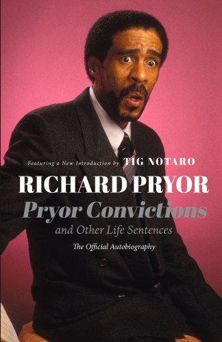Pryor Convictions And Other Life Sentences The Official Autobiography Pryor