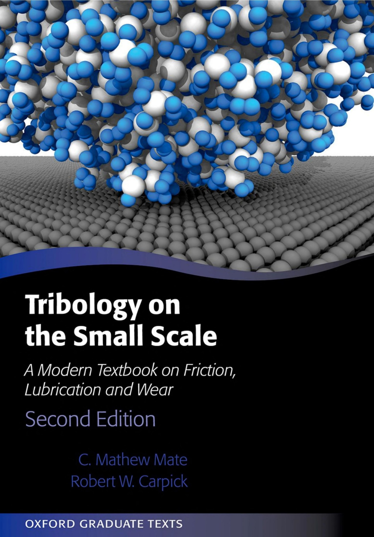 Tribology On The Small Scale A Modern Textbook On Friction Lubrication And Wear C Mathew Mate And Robert W Carpick