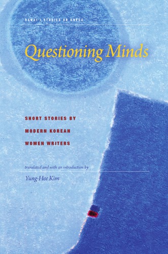 Questioning Minds Short Stories By Modern Korean Women Writers Hawaii Studies On Korea Kim