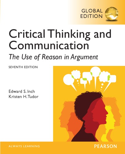 Critical Thinking And Communication The Use Of Reason In Argument Seventh Edition Edward S Inch