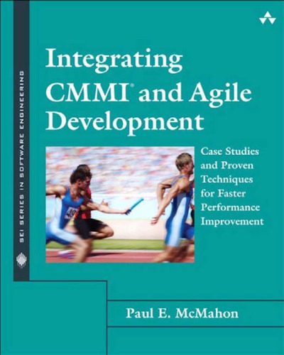 Integrating Cmmi And Agile Development Case Studies And Proven Techniques For Faster Performance Improvement Mcmahon