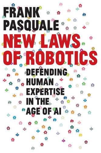 New Laws Of Robotics Defending Human Expertise In The Age Of Ai Frank Pasquale