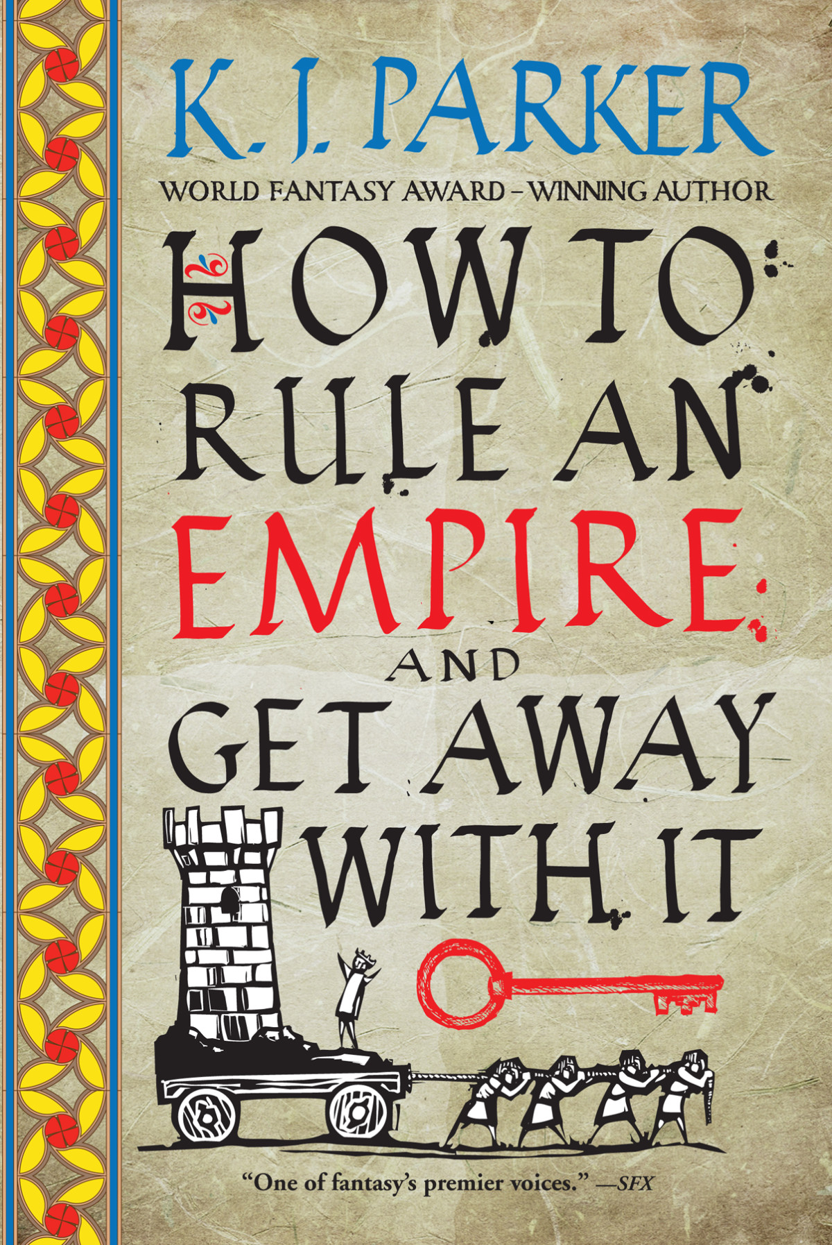 How To Rule An Empire And Get Away With It 1st Edition K J Parker