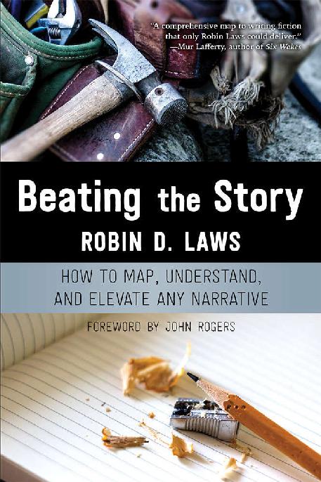 Beating The Story Robin D Laws