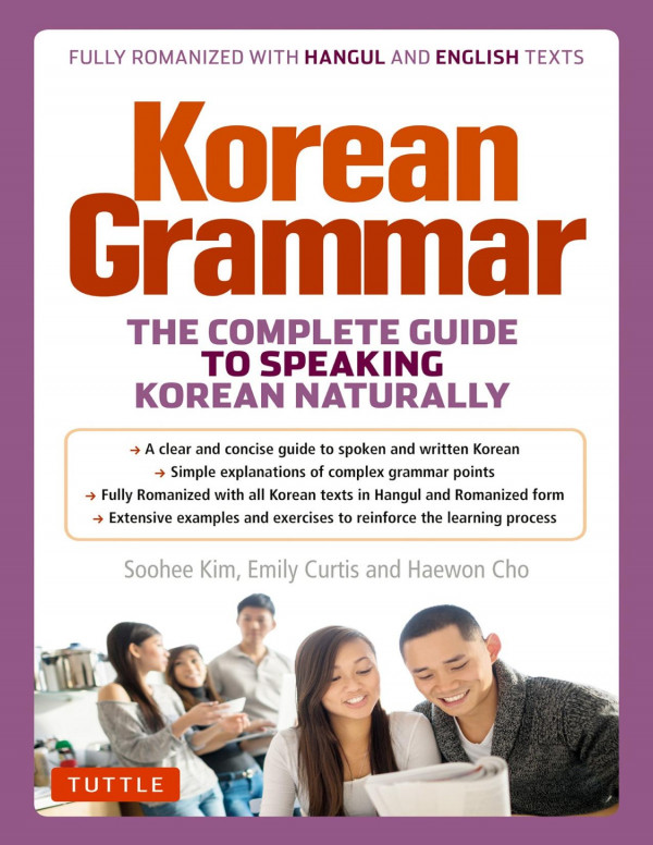 Korean Grammar The Complete Guide To Speaking Korean Naturally Kim Soohee