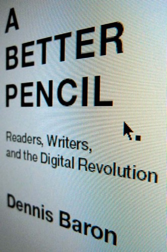 A Better Pencil Readers Writers And The Digital Revolution Baron