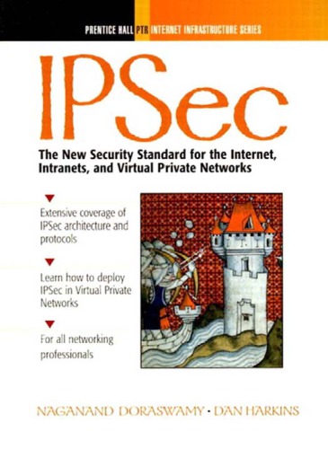 Ipsec The New Security Standart For The Internet Intranets And Virtual Private Networks 2nd Ed Doraswamy
