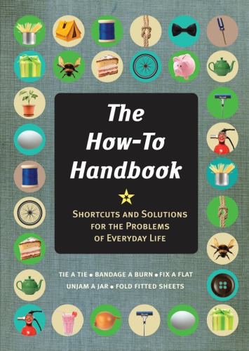 The Howto Handbook A Guide To Mastering Essential Skills For Life Oliver