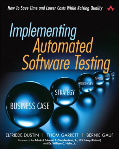 Implementing Automated Software Testing Elfriede Dustin Thom Garrett