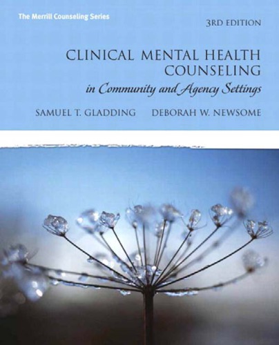 Clinical Mental Health Counseling In Community And Agency Settings 3rd Ed Gladding