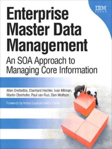 Enterprise Master Data Management An Soa Approach To Managing Core Information Dreibelbis