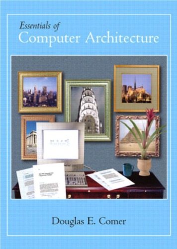 Essentials Of Computer Architecture Comer Douglas E