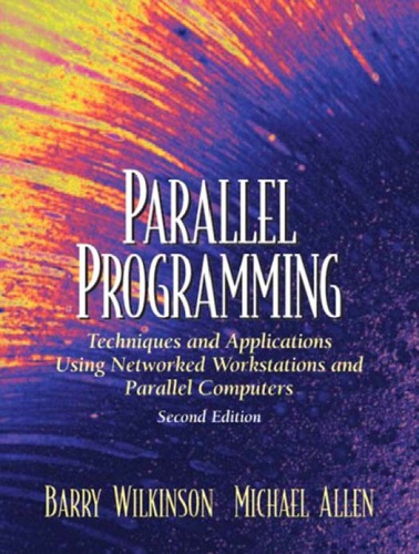 Parallel Programming Techniques And Applications Using Networked Workstations And Parallel Computers 2nd Ed Allen