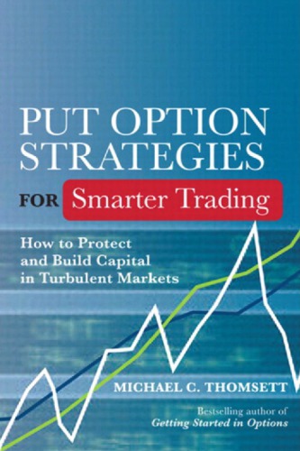 Put Option Strategies For Smarter Trading How To Protect And Build Capital In Turbulent Markets Thomsett