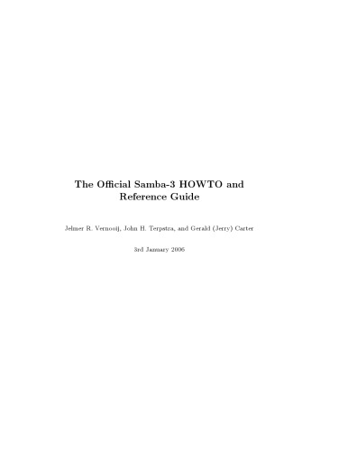 The Official Samba3 Howto And Referece Guide Expert Information Straight From The Source Written By Members Of The Samba Team Detailed Explanations Of The Powerful New Internal And External Capabilities In Samba3011 Trough 3020 The Definiti 2nd Ed Terpstra
