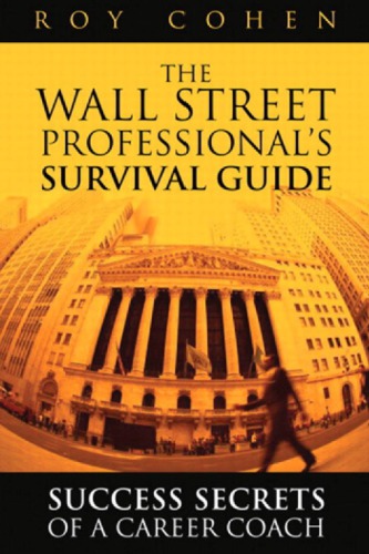 The Wall Street Professionals Survival Guide Success Secrets Of A Career Coach Cohen