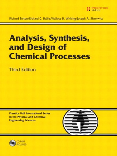 Analysis Synthesis And Design Of Chemical Processes Originally Published Upper Saddle River Nj Prentice Hall C1998 3rd Ed Turton