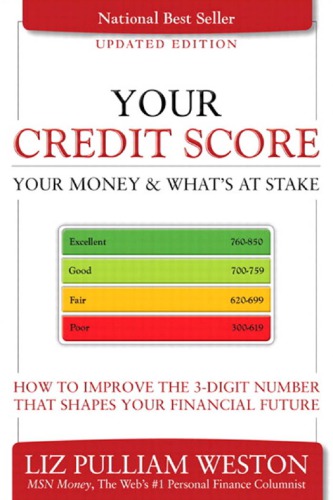 Your Credit Score Your Money Whats At Stake How To Improve The 3digit Number That Shapes Your Financial Future Updated Ed Weston