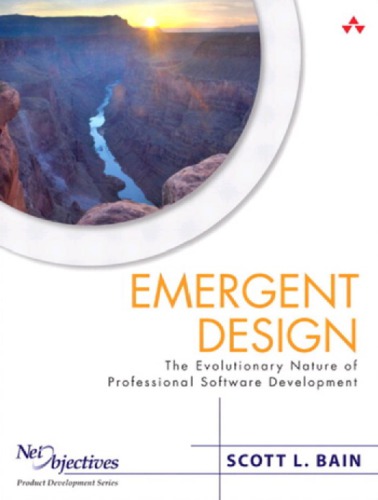 Emergent Design The Evolutionary Nature Of Professional Software Development Kindle Edition Bain