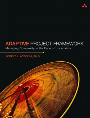 Adaptive Project Framework Managing Complexity In The Face Of Uncertainty Wysocki