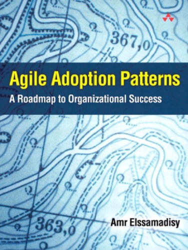 Agile Adoption Patterns A Roadmap To Organizational Success Elssamadisy
