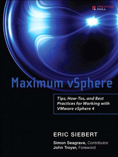 Maximum Vsphere Tips Howtos And Best Practices For Working With Vmware Vsphere 4 Siebert