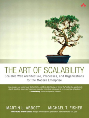 The Art Of Scalability Scalable Web Architecture Processes And Organizations For The Modern Enterprise Abbott