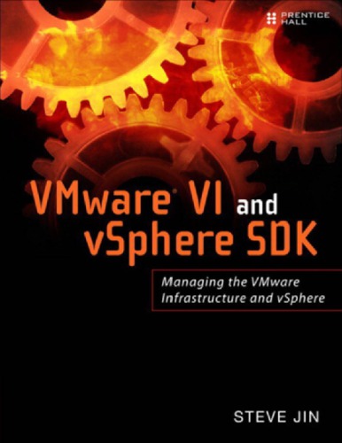 Vmware Vi And Vsphere Sdk Managing The Vmware Infrastructure And Vsphere Jin