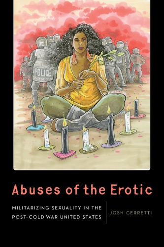 Abuses Of The Erotic Militarizing Sexuality In The Postcold War United States Cerretti
