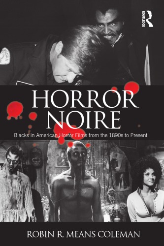 Horror Noire Blacks In American Horror Films From The 1890s To Present Coleman