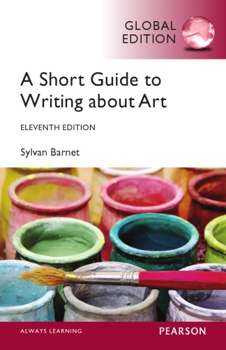 A Short Guide To Writing About Art Eleventh Edition Barnet Sylvan