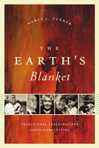 The Earths Blanket Traditional Teaching For Sustainable Living Turner