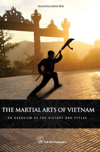 The Martial Arts Of Vietnam An Overview Of The History And Styles Roe