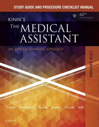 Study Guide And Procedure Checklist Manual For Kinns The Medical Assistant An Applied Learning Approach 13th Edition Proctor