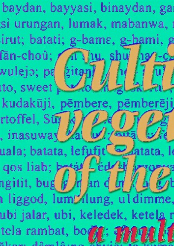 Cultivated Vegetables Of The World A Multilingual Onomasticon Kays