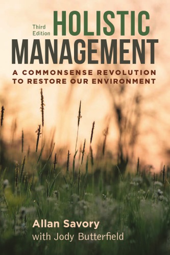 Holistic Management A Commonsense Revolution To Restore Our Environment Butterfield