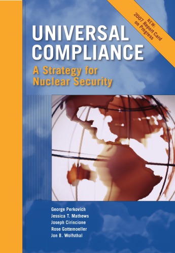 Universal Compliance A Strategy For Nuclear Security 2007 Ed Carnegie Endowment For International Peace Perkovich
