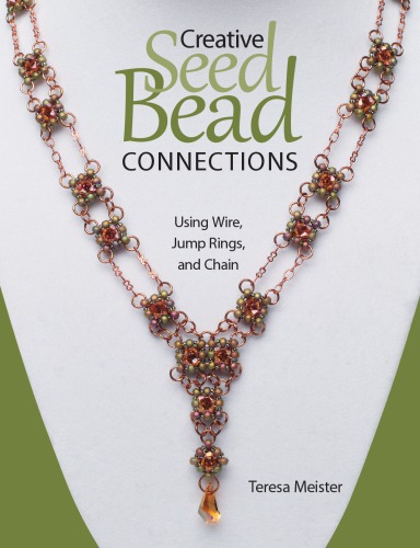 Creative Seed Bead Connections Teresa Meister