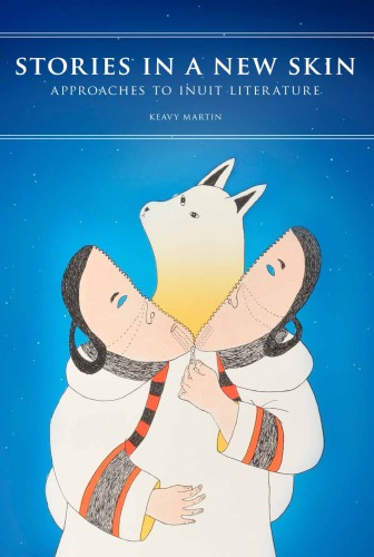 Stories In A New Skin Approaches To Inuit Literature Martin