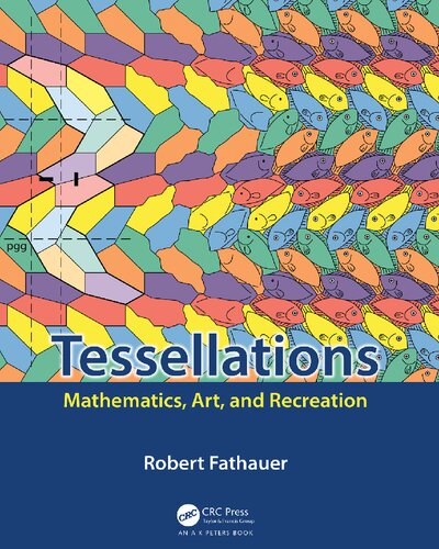 Tessellations Mathematics Art And Recreation 1st Edition Robert W Fathauer