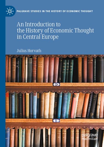 An Introduction To The History Of Economic Thought In Central Europe Julius Horvath