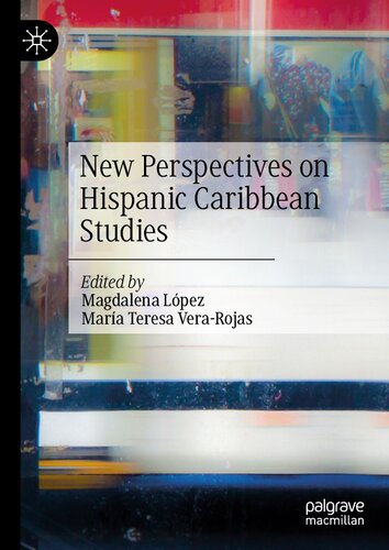 New Perspectives On Hispanic Caribbean Studies Magdalena Lpez
